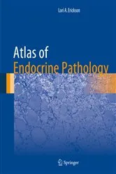 Book cover of Atlas of Endocrine Pathology by Lori A. Erickson