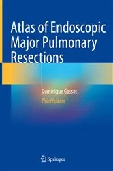 Book cover of Atlas of Endoscopic Major Pulmonary Resections (3rd ed.) by Dominique Gossot