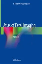 Book cover of Atlas of Fetal Imaging by S. Boopathy Vijayaraghavan