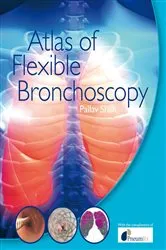 Book cover of Atlas of Flexible Bronchoscopy by Pallav Shah