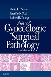 Book cover of Atlas of Gynecologic Surgical Pathology E-Book (4th ed.) by Philip B. Clement MD