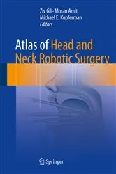 Book cover of Atlas of Head and Neck Robotic Surgery by Ziv Gil