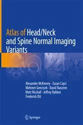 Book cover of Atlas of Head/Neck and Spine Normal Imaging Variants by Alexander McKinney