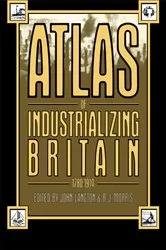 Book cover of Atlas of Industrializing Britain, 1780-1914 by John Langton