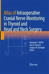 Book cover of Atlas of Intraoperative Cranial Nerve Monitoring in Thyroid and Head and Neck Surgery by Alexander L. Shifrin