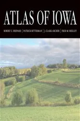 Book cover of Atlas of Iowa by Robert C. Shepard