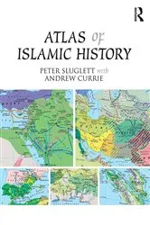 Book cover of Atlas of Islamic History by Peter Sluglett