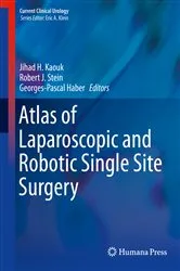 Book cover of Atlas of Laparoscopic and Robotic Single Site Surgery by Jihad H. Kaouk