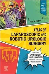 Book cover of Atlas of Laparoscopic and Robotic Urologic Surgery - E-Book (4th ed.) by Bishoff MD, FACS, Jay T.
