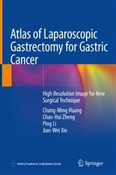 Book cover of Atlas of Laparoscopic Gastrectomy for Gastric Cancer by Chang-Ming Huang