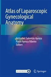 Book cover of Atlas of Laparoscopic Gynecological Anatomy by Helizabet Salomão Ayroza