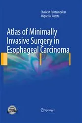 Book cover of Atlas of Minimally Invasive Surgery in Esophageal Carcinoma by Shailesh Puntambekar