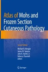 Book cover of Atlas of Mohs and Frozen Section Cutaneous Pathology (2nd ed.) by Unknown