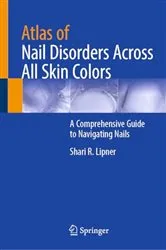 Book cover of Atlas of Nail Disorders Across All Skin Colors by Shari R. Lipner