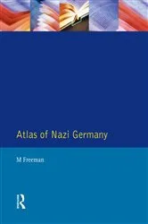 Book cover of Atlas of Nazi Germany (2nd ed.) by Michael Freeman