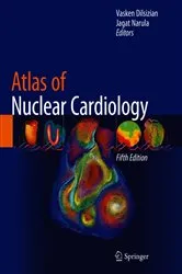 Book cover of Atlas of Nuclear Cardiology (5th ed.) by Vasken Dilsizian