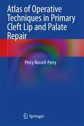 Book cover of Atlas of Operative Techniques in Primary Cleft Lip and Palate Repair by Percy Rossell-Perry