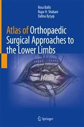 Book cover of Atlas of Orthopaedic Surgical Approaches to the Lower Limbs by Rosa Ballis