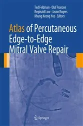 Book cover of Atlas of Percutaneous Edge-to-Edge Mitral Valve Repair by Ted Feldman