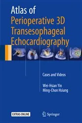 Book cover of Atlas of Perioperative 3D Transesophageal Echocardiography by Wei-Hsian Yin