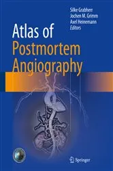 Book cover of Atlas of Postmortem Angiography by Silke Grabherr