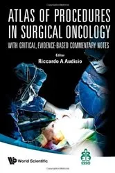 Book cover of Atlas Of Procedures In Surgical Oncology With Critical, Evidence-based Commentary Notes (With Dvd-rom) by Riccardo A Audisio