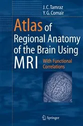 Book cover of Atlas of Regional Anatomy of the Brain Using MRI by Jean C. Tamraz