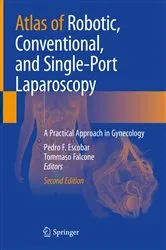Book cover of Atlas of Robotic, Conventional, and Single-Port Laparoscopy (2nd ed.) by Pedro F. Escobar
