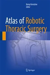 Book cover of Atlas of Robotic Thoracic Surgery by Kemp Kernstine