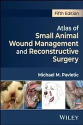 Book cover of Atlas of Small Animal Wound Management and Reconstructive Surgery (5th ed.) by Michael M. Pavletic