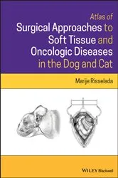 Book cover of Atlas of Surgical Approaches to Soft Tissue and Oncologic Diseases in the Dog and Cat by Marije Risselada