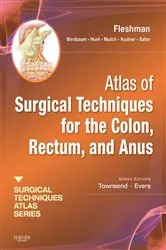 Book cover of Atlas of Surgical Techniques for Colon, Rectum and Anus E-Book by Fleshman MD, FACS, James W.
