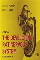 Book cover of Atlas of the Developing Rat Nervous System (4th ed.) by Paxinos AO (BA, MA, PhD, DSc), FASSA, FAA, George