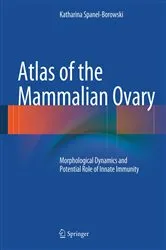 Book cover of Atlas of the Mammalian Ovary by Katharina Spanel-Borowski