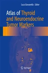 Book cover of Atlas of Thyroid and Neuroendocrine Tumor Markers by Luca Giovanella