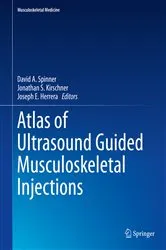 Book cover of Atlas of Ultrasound Guided Musculoskeletal Injections by David A. Spinner