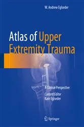 Book cover of Atlas of Upper Extremity Trauma by W. Andrew Eglseder