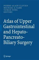 Book cover of Atlas of Upper Gastrointestinal and Hepato-Pancreato-Biliary Surgery by Pierre-Alain Clavien