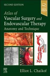 Book cover of Atlas of Vascular Surgery and Endovascular Therapy E-Book (2nd ed.) by Chaikof MD, PhD, Elliot L.
