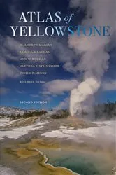 Book cover of Atlas of Yellowstone (2nd ed.) by W. Andrew Marcus