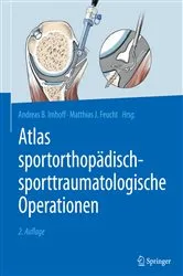 Book cover of Atlas sportorthopädisch-sporttraumatologische Operationen (2nd ed.) by Andreas B. Imhoff