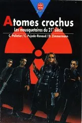 Book cover of Atomes crochus - Les Mousquetaires du 21ème siècle by Chantal Pelletier