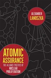 Book cover of Atomic Assurance by Alexander Lanoszka