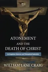 Book cover of Atonement and the Death of Christ by William Lane Craig