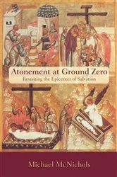 Book cover of Atonement at Ground Zero by Michael McNichols