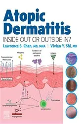 Book cover of Atopic Dermatitis: Inside Out or Outside In - E-Book by Chan MD., MHA, Lawrence S
