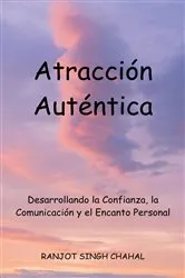 Book cover of Atracción Auténtica by Ranjot Singh Chahal