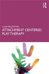 Book cover of Attachment Centered Play Therapy by Clair Mellenthin