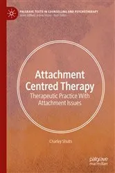Book cover of Attachment Centred Therapy by Charley Shults