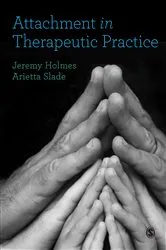 Book cover of Attachment in Therapeutic Practice by Jeremy Holmes